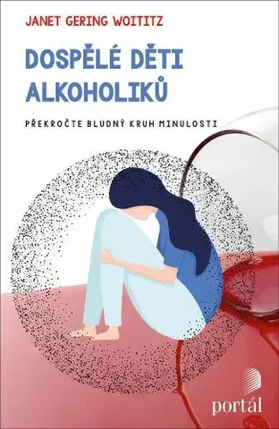 Psychológia, etika Dospělé děti alkoholiků - Janet Geringer Woititz