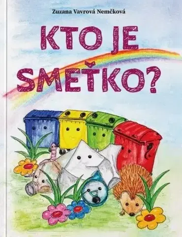 Encyklopédie pre deti a mládež - ostatné Kto je Smeťko? - Zuzana Vavrová
