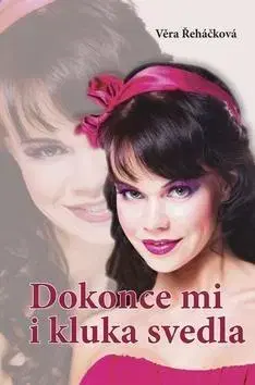 Young adults Dokonce mi i kluka svedla - Věra Řeháčková