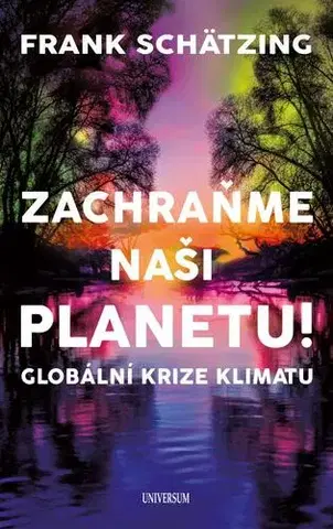 Ekológia, meteorológia, klimatológia Zachraňme naši planetu! - Frank Schätzing