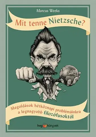 Psychológia, etika Mit tenne Nietzsche? - Marcus Weeks