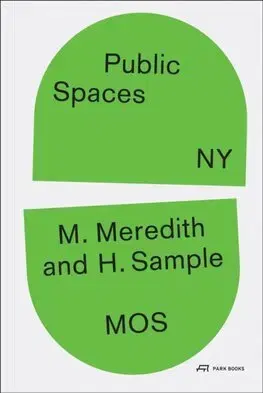 Architektúra Public Spaces, NY - Michael Meredith,Hilary Sample