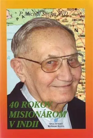Cestopisy 40 rokov misionárom v Indii - Michal Slivka