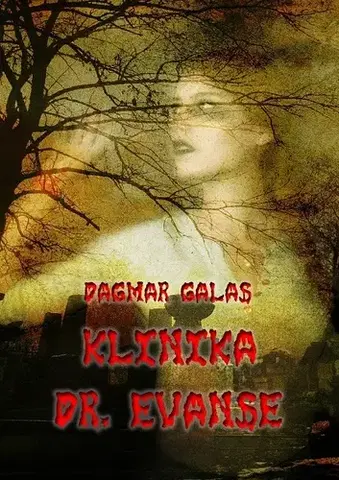 Detektívky, trilery, horory Klinika Dr. Evanse - Dagmar Galas