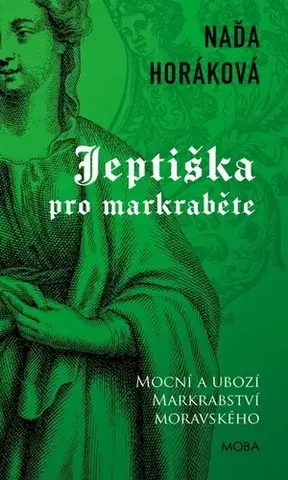 Historické romány Jeptiška pro markrabětě, 2. vydání - Naďa Horáková