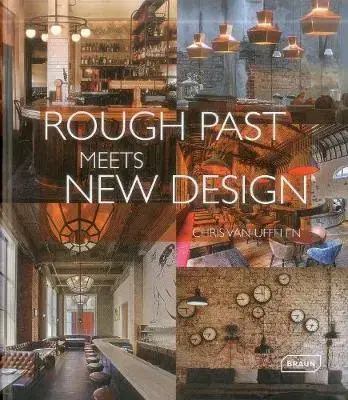 Architektúra Rough Past meets New Design - Chris van Uffelen