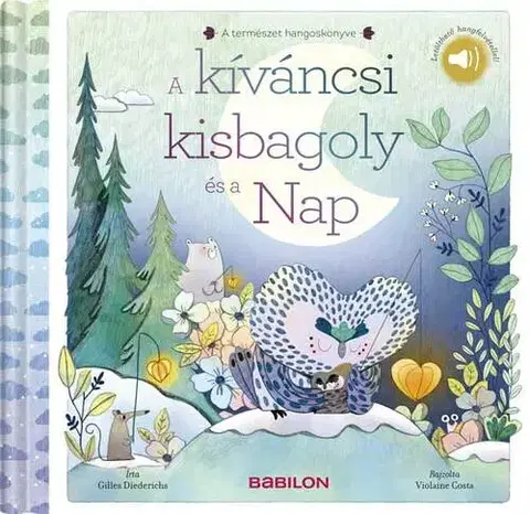Rozprávky A kíváncsi kisbagoly és a Nap - A természet hangoskönyve - Gilles Diederichs,Orsolya Fenyvesi