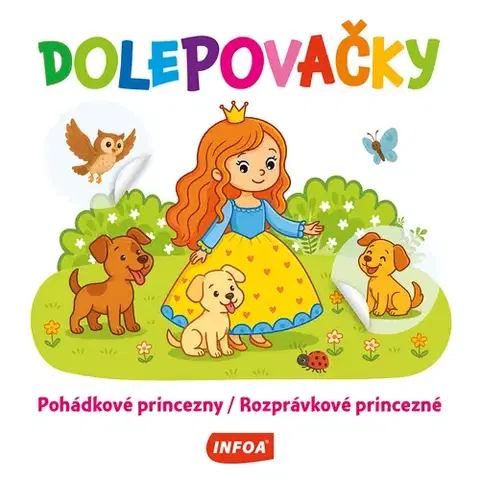 Nalepovačky, vystrihovačky, skladačky Dolepovačky - Pohádkové princezny / Rozprávkové princezny (CZ/SK vydanie)