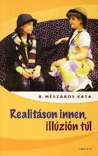 Beletria - ostatné Realitáson innen, illúzión túl - Kata B. Mészáros