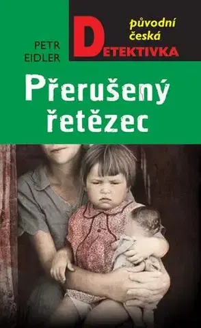 Detektívky, trilery, horory Přerušený řetězec - Petr Eidler