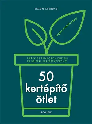 Okrasná záhrada 50 kertépítő ötlet - Simon Akeroyd,Nóra Majoros