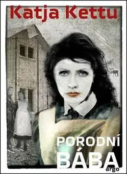 Svetová beletria Porodní bába - Katja Kettu