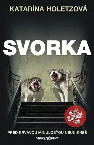 Detektívky, trilery, horory Svorka - Katarína Holetzová