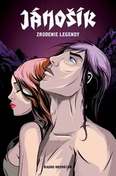 Komiksy Jánošík - Zrodenie legendy - Radko Hromátka