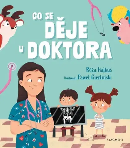 Encyklopédie pre deti a mládež - ostatné Co se děje u doktora - Róża Hajkuś