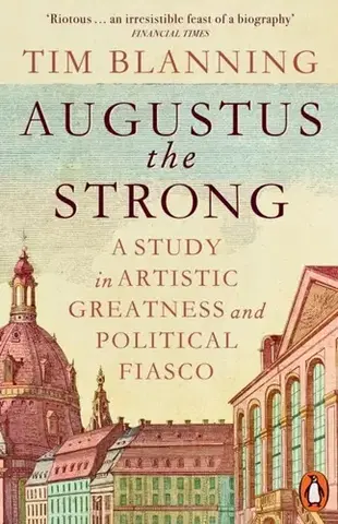História Augustus The Strong - Tim Blanning