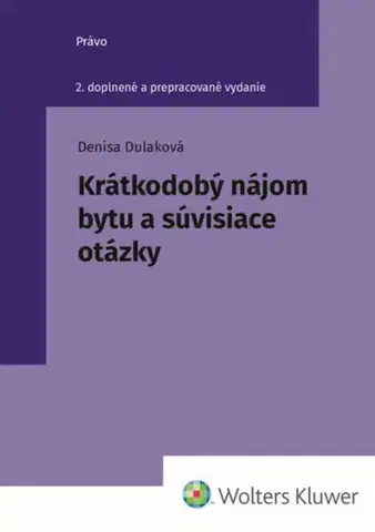 Občianske právo Krátkodobý nájom bytu a súvisiace otázky, 2. vydanie - Denisa Dulaková