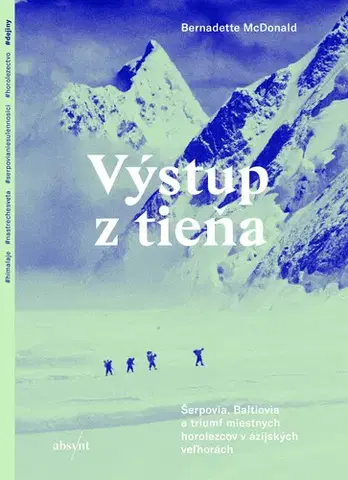 Fejtóny, rozhovory, reportáže Výstup z tieňa - Bernadette McDonaldová,Ivana Krekáňová