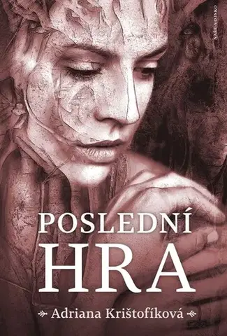 Slovenská beletria Poslední hra - Adriana Krištofíková