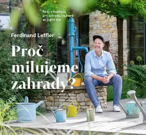 Okrasná záhrada Proč milujeme zahrady? - Ferdinand Leffler