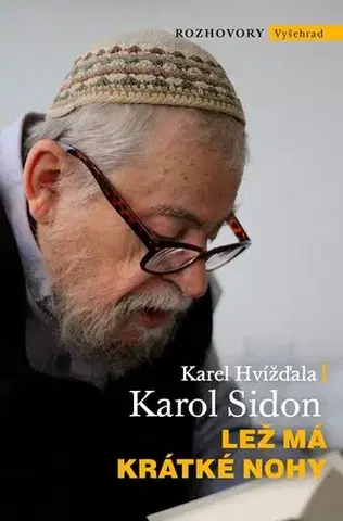 Fejtóny, rozhovory, reportáže Lež má krátké nohy - Karel Hvížďala,Sidon Karol