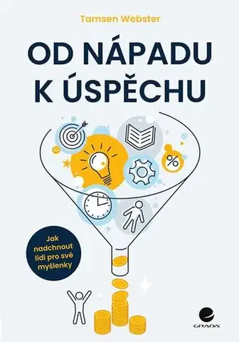 Marketing, reklama, žurnalistika Od nápadu k úspěchu - Tamsen Webster