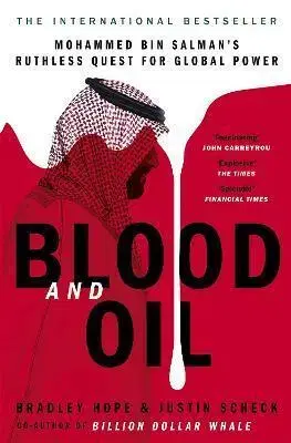 Fejtóny, rozhovory, reportáže Blood and Oil - Bradley Hope,Justin Scheck