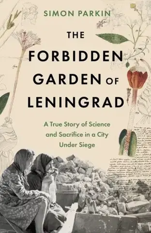 História The Forbidden Garden of Leningrad - Simon Parkin