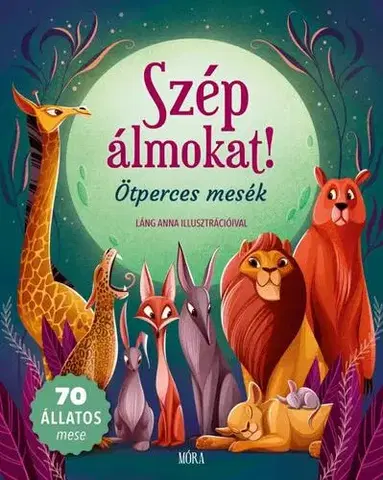 Rozprávky pre malé deti Szép álmokat! - Ötperces mesék - neuvedený,Anna Lang