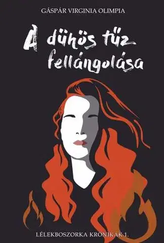 Sci-fi a fantasy Lélekboszorka Krónikák I: A dühös tűz fellángolása - Gáspár Virginia Olimpia