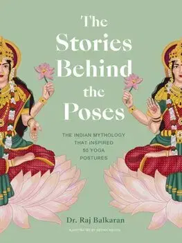 Joga, meditácia The Stories Behind the Poses - Dr. Raj Balkaran