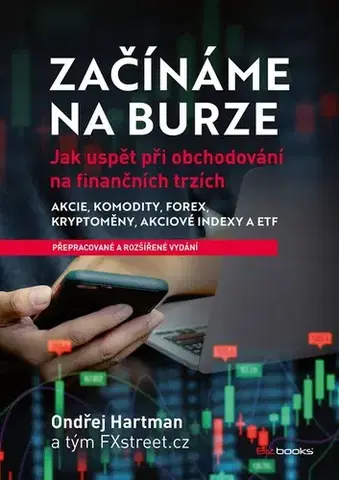 Financie, finančný trh, investovanie Začínáme na burze, 3. vydání - Ondřej Hartman