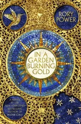 Sci-fi a fantasy In A Garden Burning Gold - Rory Power