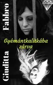 Romantická beletria Gyémántkalitkába zárva - Giuditta Fabbro