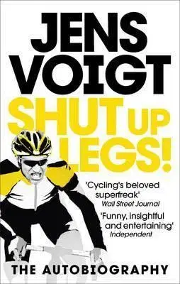 Beh, bicyklovanie, plávanie Shut up Legs! - Jens Voigt