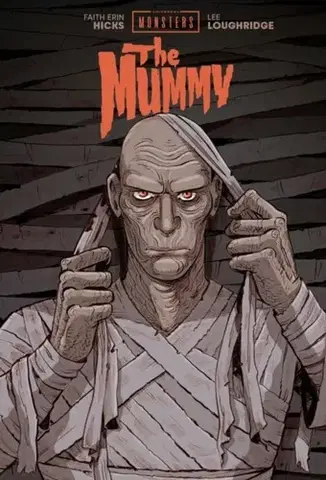 Beletria - ostatné UNIVERSAL MONSTERS: THE MUMMY - Faith Erin Hicks