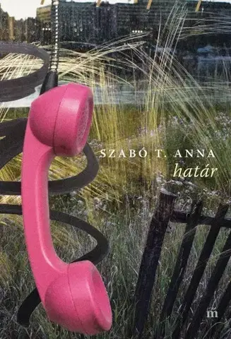 Svetová beletria Határ - Szabó T. Anna