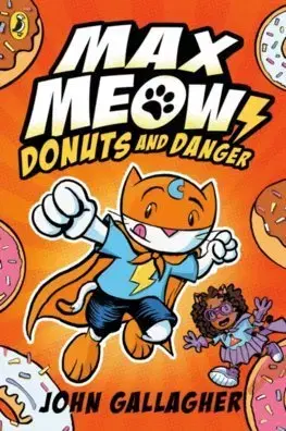 Dobrodružstvo, napätie, western Max Meow Book 2: Donuts and Danger - John Gallagher