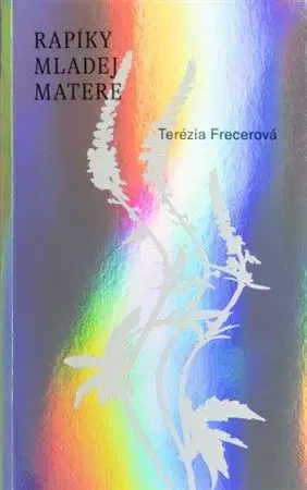Slovenská poézia Rapíky mladej matere - Terézia Frecerová