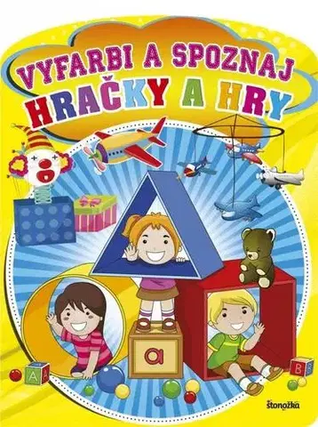 Pre najmenších Vyfarbi a spoznaj: Hračky a hry