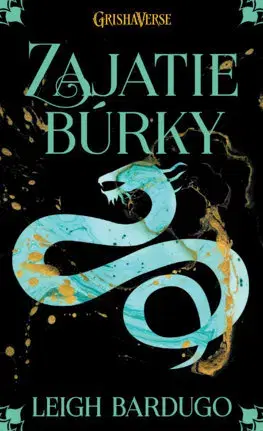 Fantasy, upíri Griša 2: Zajatie búrky - Leigh Bardugo,Ivana Cingelová