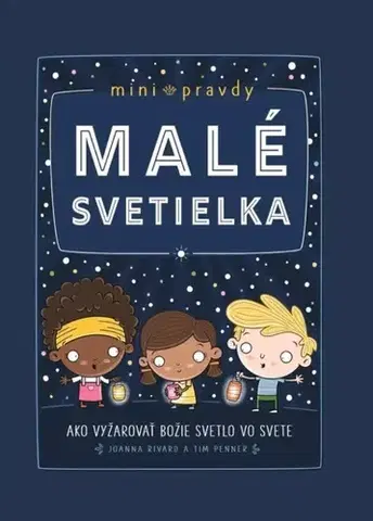 Náboženská literatúra pre deti Malé svetielka - Joanna Rivard,Tim Penner