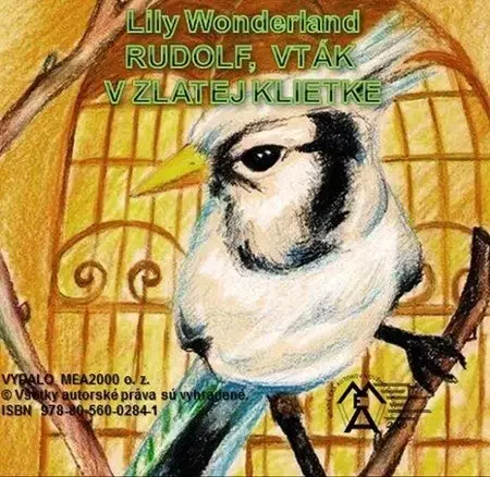 Novely, poviedky, antológie Rudolf, vták v zlatej klietke - Lily Wonderland