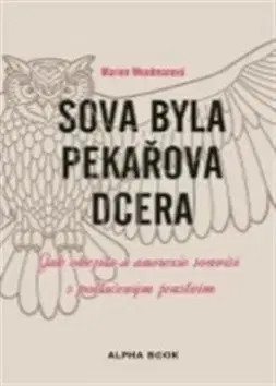Zdravie, životný štýl - ostatné Sova byla pekařova dcera - Marion Woodmanová