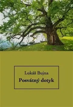Kresťanstvo Posvátný dotyk - Lukáš Bujna