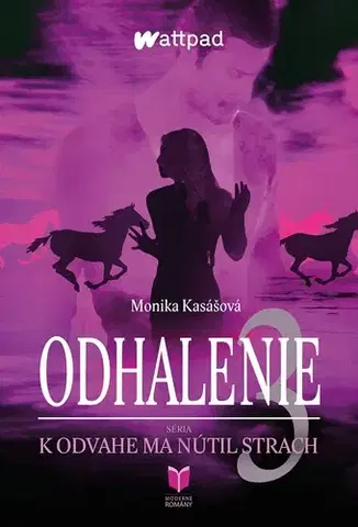 Slovenská beletria K odvahe ma nútil strach: Odhalenie 3 - Monika Kasášová