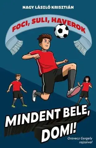 Pre chlapcov Mindent bele, Domi! - László Krisztián Nagy