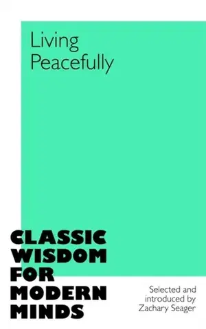 Filozofia Living Peacefully - Zachary Seager