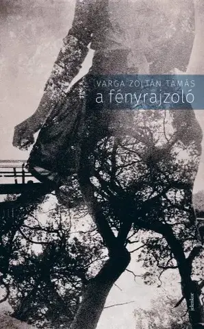 Svetová beletria A fényrajzoló - Varga Zoltán Tamás