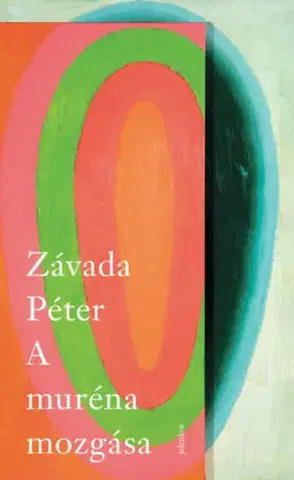 Svetová poézia A muréna mozgása - Péter Závada